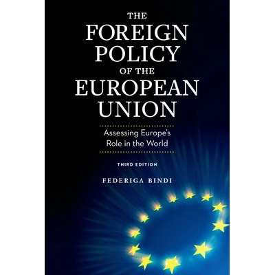 The Foreign Policy of the European Union: Assessing Europe's Role in the World Bindi FederigaPaperback