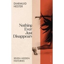 Nothing Ever Just Disappears