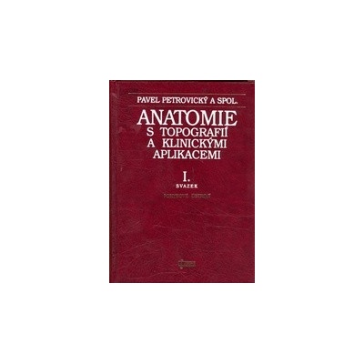Anatomie s topografií a I. - Pavel Petrovický