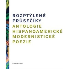 Rozptýlené průsečíky. Antologie hispanoamerické modernistické poezie