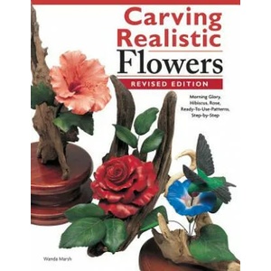 Carving Realistic Flowers in Wood, Revised Edition | Wanda Marsh (ISBN: 9781565238183)