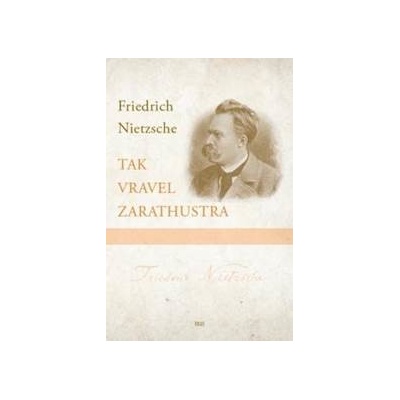 Tak vravel Zarathustra - Friedrich Nietzsche