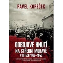 Odbojové hnutí na střední Moravě v letech 1939 - 1945