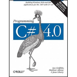 Programming C# 4.0 | Ian Griffiths (ISBN: 9780596159832)