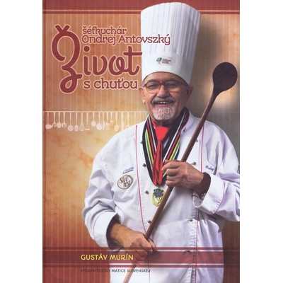 Ondrej Antovszký - Život s chuťou