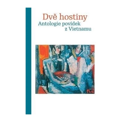 Dvě hostiny - Antologie povídek z Vietnamu