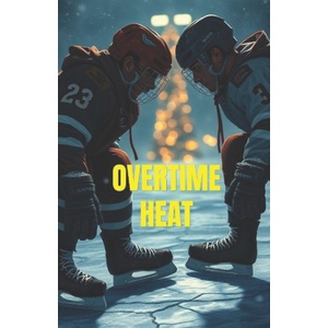 Independently published OVERTIME HEAT (MM Romance ) | Oliver Kingsley