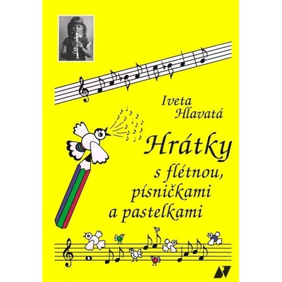 Publikace Hrátky s flétnou, písničkami a pastelkami - Iveta Hlavatá