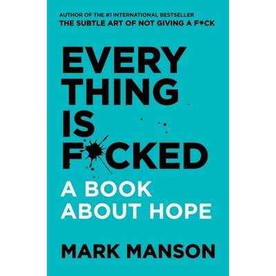 Everything is F*cked - Mark Manson