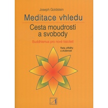 Meditace vhledu - Cesta moudrosti a svobody - Goldstein J.