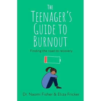 Teenager's Guide to Burnout | Dr. Naomi Fisher, Eliza Fricker