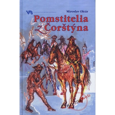 Pomstitelia z Čorštýna - Miroslav Oleár