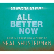 All Better Now - Neal Shusterman