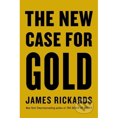 New Case for Gold - James Rickards
