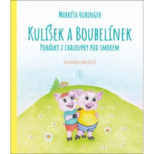 Kulíšek a Boubelínek: Pohádky z chaloupky pod smrkem - Markéta Hubinger, Jana Krejčí Ilustrátor