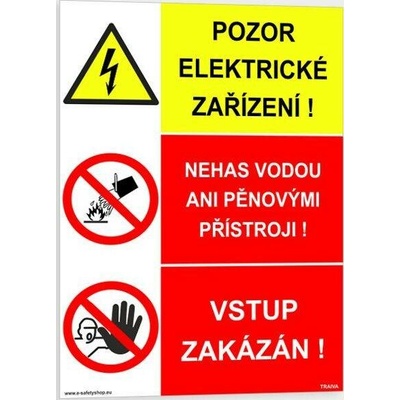 Traiva s.r.o POZOR ELEKTRICKÉ ZAŘÍZENÍ! NEHAS VODOU ANI PĚNOVÝMI PŘÍSTROJI! VSTUP ZAKÁZÁN! Verze: Samolepka 297 x 420 mm (A3) tl. 0.1 mm - Kód: 14177