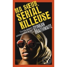 Ma soeur, serial killeuse - Oyinkan Braithwaite