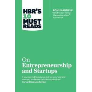 HBR's 10 Must Reads on Entrepreneurship and Startups (featuring Bonus Article "Why the Lean Startup Changes Everything" by Steve Blank) | Harvard Business Review (ISBN: 9781633694385)