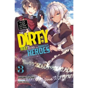 Dirty Way to Destroy the Goddess's Heroes, Vol. 3 (light novel) | Sakuma Sasaki (ISBN: 9781975357153)