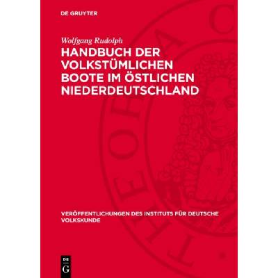 Handbuch Der Volkstumlichen Boote Im Ostlichen Niederdeutschland - Rudolph, Wolfgang