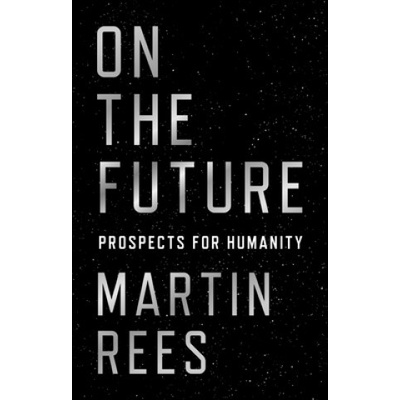 On the Future - Prospects for Humanity Rees MartinPevná vazba