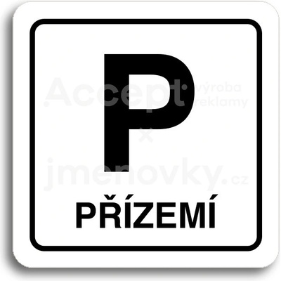 ACCEPT Piktogram P přízemí - bílá tabulka - černý tisk