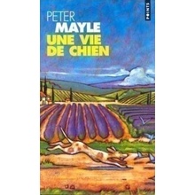 Une Vie de Chien - Mayle, P.