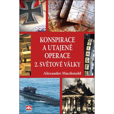 Konspirace a utajené operace 2. světové války - Alexander MacDonald
