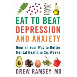 Eat to Beat Depression and Anxiety | Drew Ramsey (ISBN: 9780063031715)