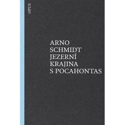 Jezerní krajina s Pocahontas - Arno Schmidt