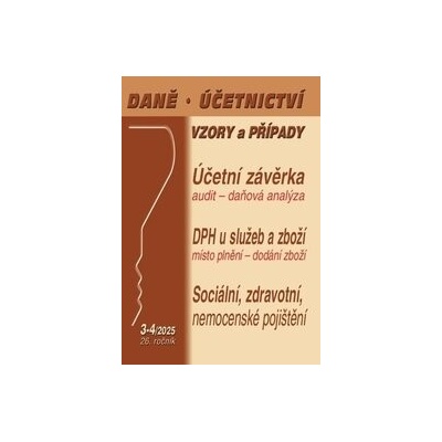Daně, účetnictví, vzory a případy č. 3-4 / 2025 - Účetní závěrkou to nekončí - Poradce s.r.o.