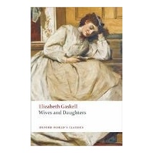 Gaskell Elizabeth Cleghorn - Wives and Daughters Oxford World's Classics New Edition