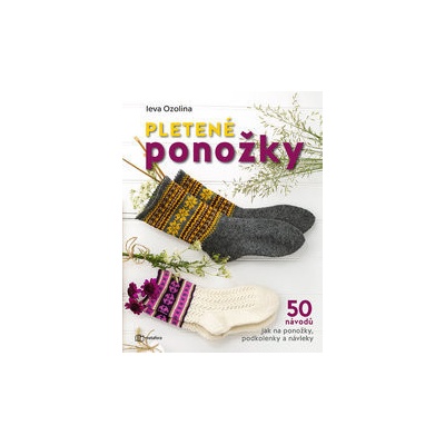 Pletené ponožky - 50 návodů jak na ponožky, podkolenky a návleky