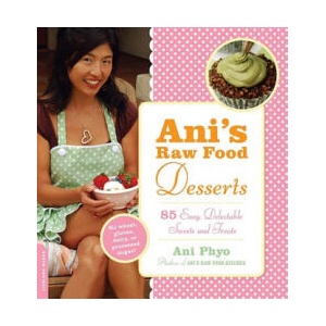 Ani's Raw Food Desserts | Ani Phyo (2008)