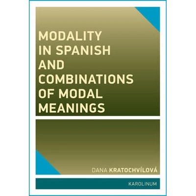 Modality in Spanish and Combinations of Modal Meanings