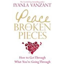 Peace from Broken Pieces - I. Vanzant