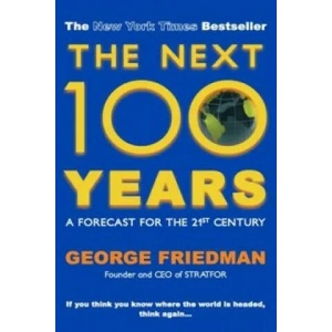 The Next 100 Years | George Friedman (2010)