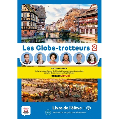 Les Globe-Trotteurs 2 (A1.2) - Édition hybride Livre de l´éleve + Espacevirtuel (12 mois)