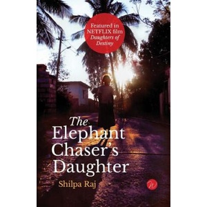 The Elephant Chaser's Daughter (ISBN: 9781976496738)