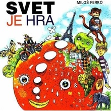 Svet je hra - Miloš Ferko