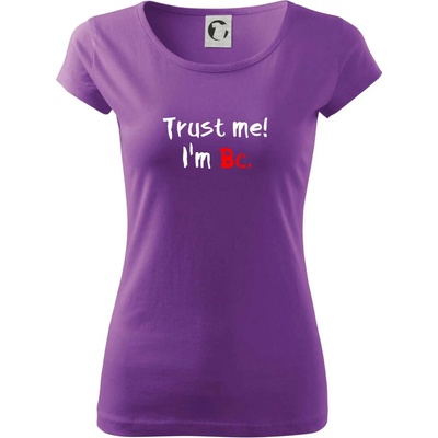 Trust me I´m Bc. / Ver mi som Bc. Dámske tričko Pure Fialová