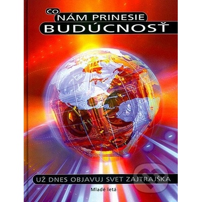 Čo nám prinesie budúcnosť