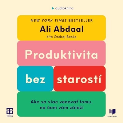 Produktivita bez starostí - Ali Abdaal - čte Ondrej Benko