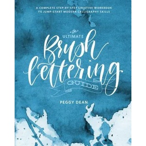 Ultimate Brush Lettering Guide | PEGGY DEAN (ISBN: 9780399582172)