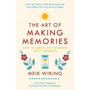 Art of Making Memories | Meik Wiking (ISBN: 9780241376058)