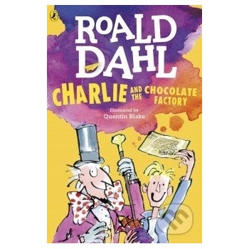 Charlie and the Chocolate Factory - Dahl Ficti- Roald Dahl, Quentin Blake