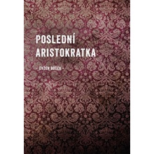 Poslední Aristokratka - Evžen Boček