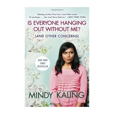 Is Everyone Hanging Out Without Me? - Mindy Kaling