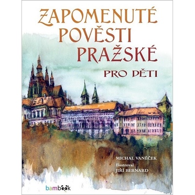 Zapomenuté pověsti pražské pro děti