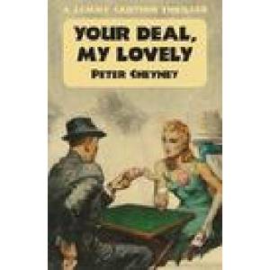 Your Deal My Lovely: A Lemmy Caution Thriller | Peter Cheyney (ISBN: 9781914150975)
